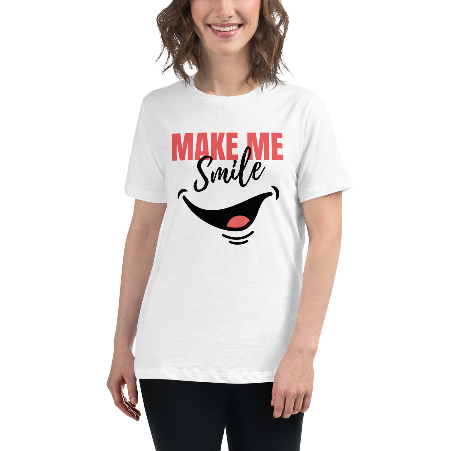 Women's Relaxed T-Shirt - make me smile - print on demand